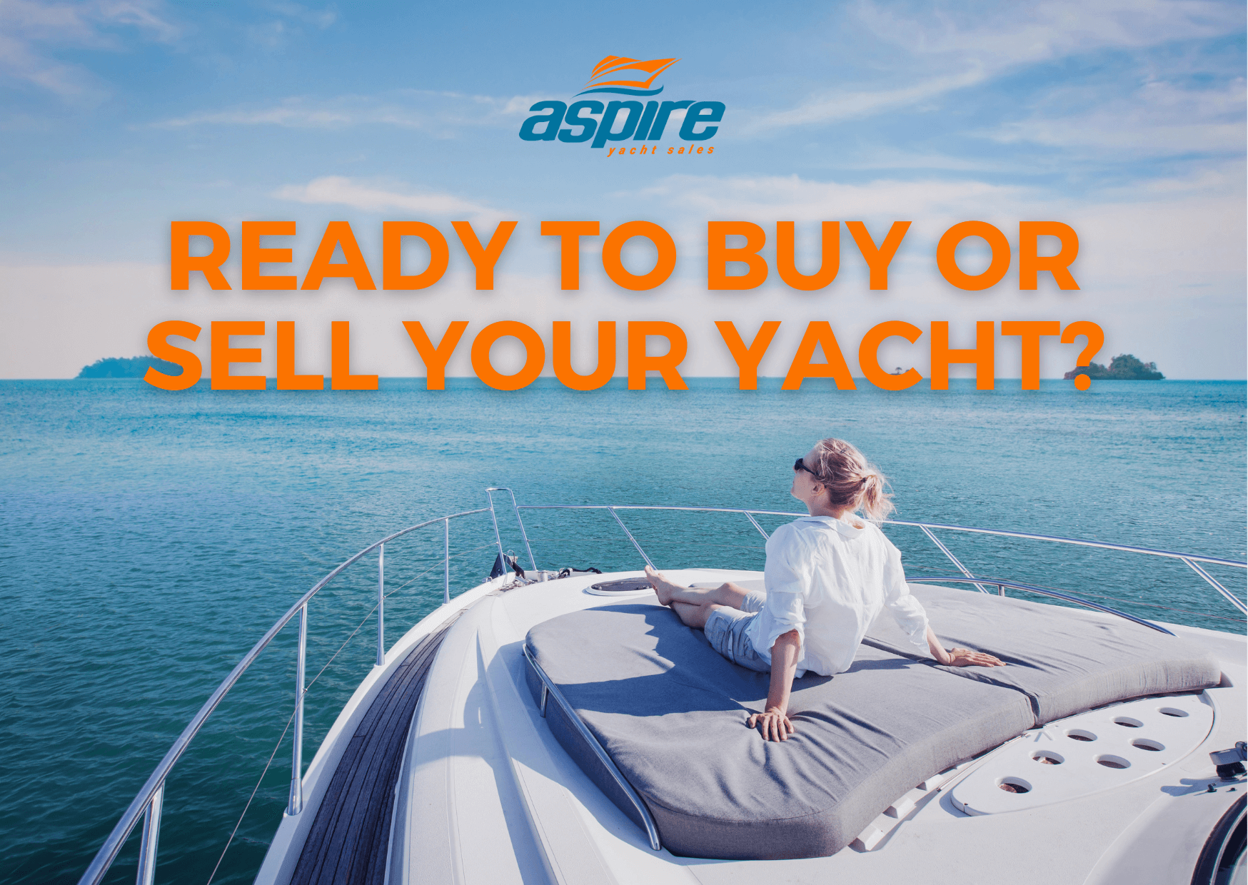 Ready to Buy or Sell Your Yacht? Ready to Buy or Sell Your Yacht?